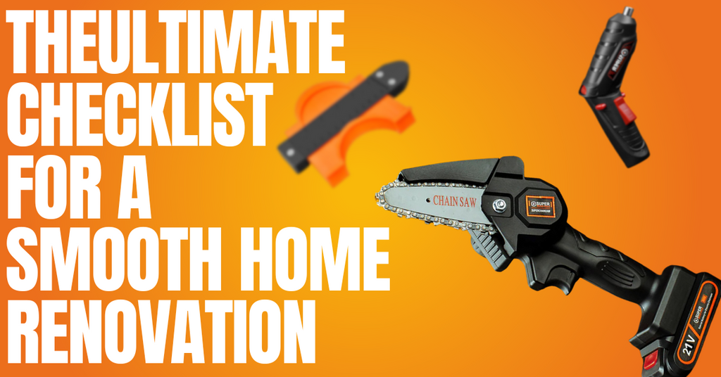 The Ultimate Checklist for a Smooth Home Renovation: Tools, Supplies, and Safety Tips